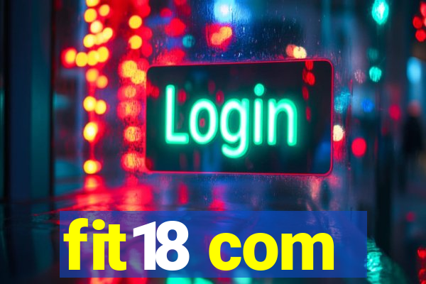 fit18 com